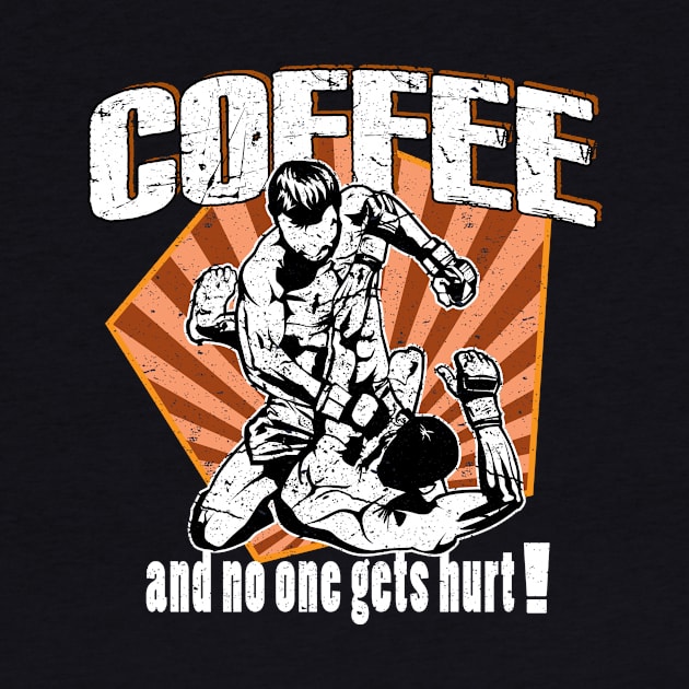 Coffee And No One Gets Hurt! by printjobz